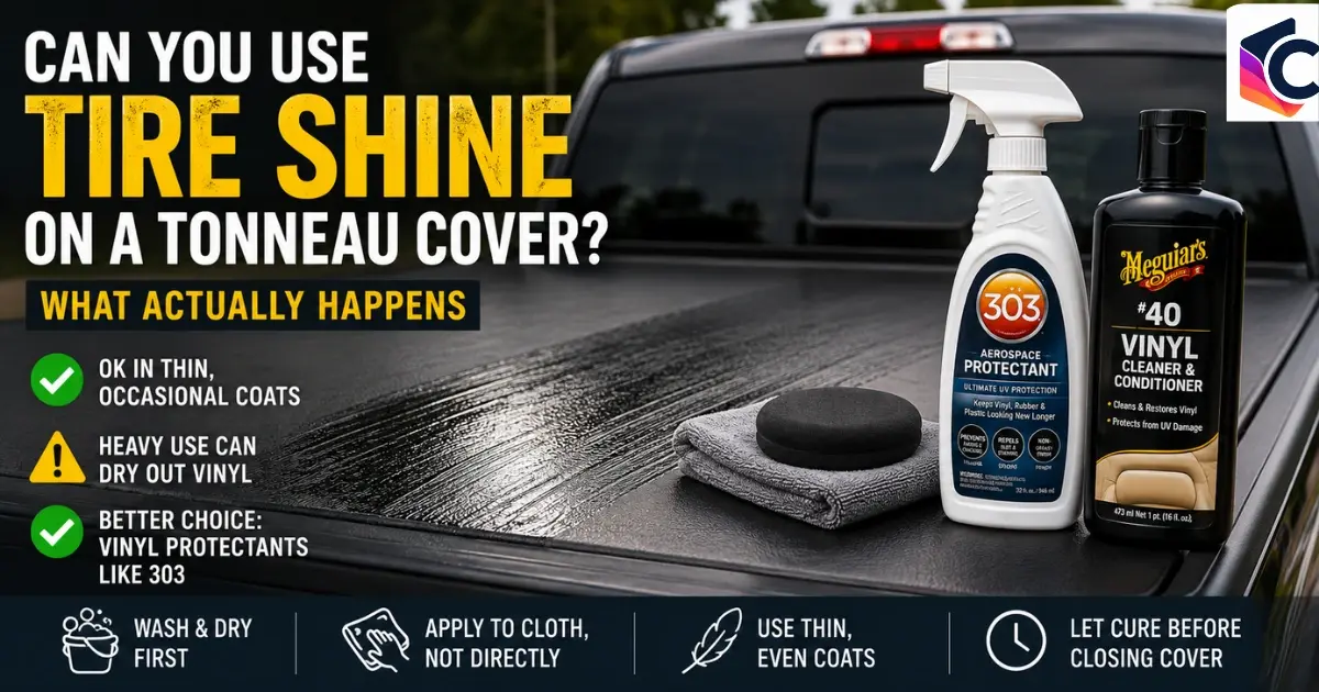 Can You Use Tire Shine on a Tonneau Cover? What Actually Happens